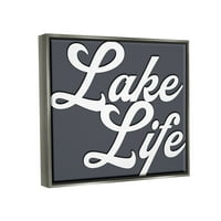 Stupell Lake Life Nautička fraza Pejzažno slikanje sivi plutasti uokvireni umjetnički print zid umjetnosti